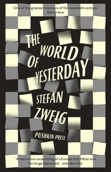 The World of Yesterday by Stefan Zweig