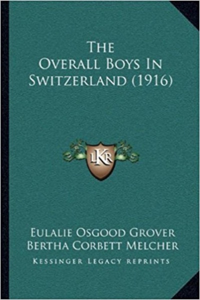 The Overall Boys in Switzerland by Eulalie Osgood Grover