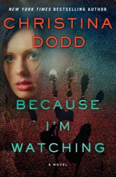 Because I'm Watching by Christina Dodd