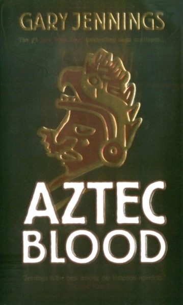 Aztec Blood by Gary Jennings