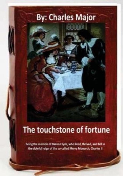 The Touchstone of Fortune by Charles Major