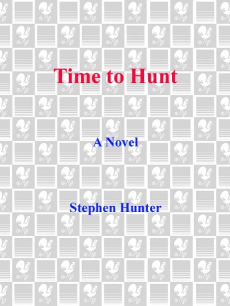 Time to Hunt by Stephen Hunter