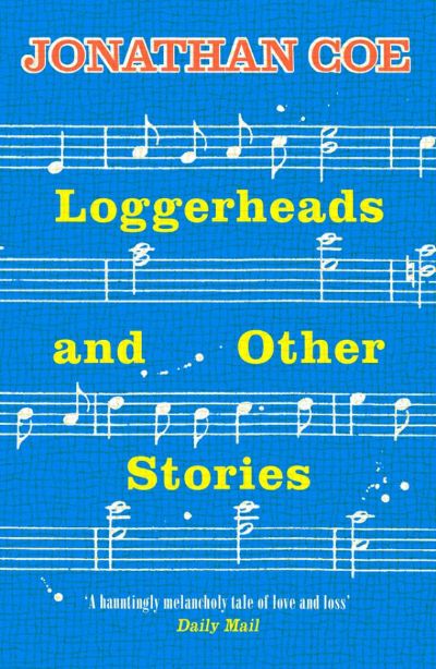 Loggerheads and Other Stories by Jonathan Coe