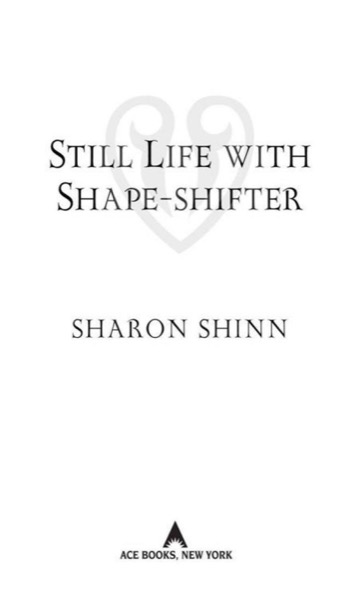 Still Life With Shape-Shifter by Sharon Shinn