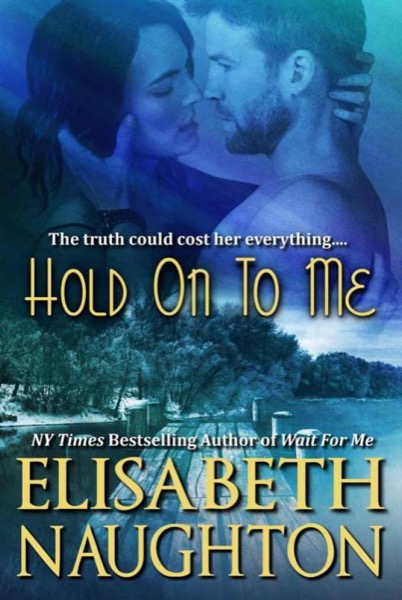 Hold On To Me by Elisabeth Naughton