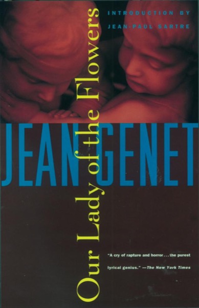 Our Lady of the Flowers by Jean Genet