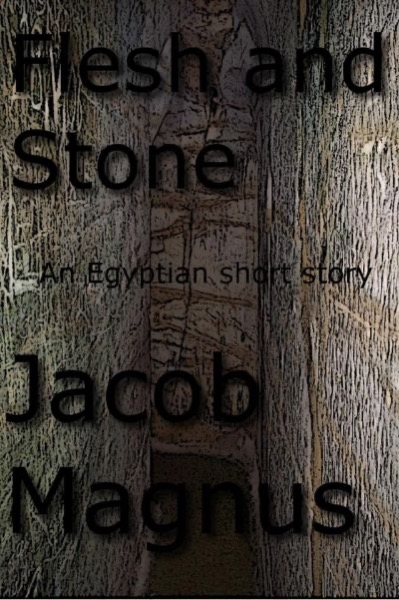 Flesh and Stone by Jacob Magnus