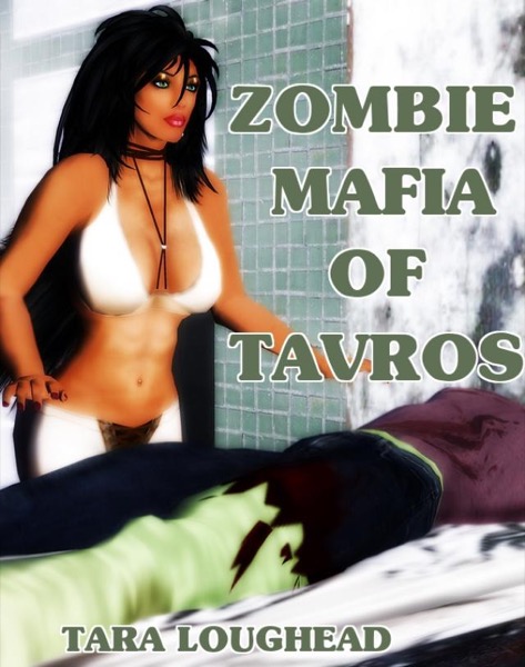 Zombie Mafia of Tavros by Tara Loughead