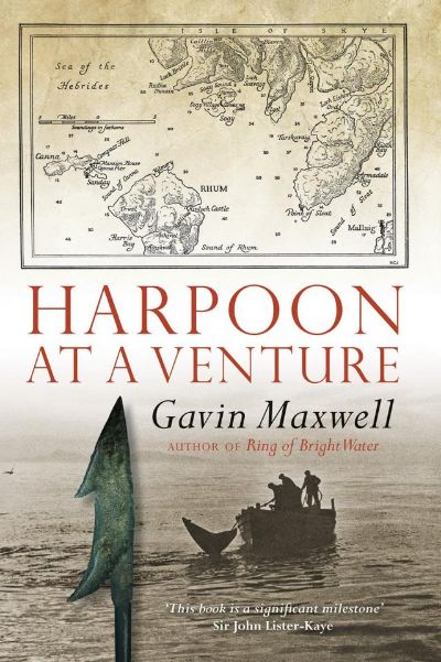 Harpoon at a Venture by Gavin Maxwell