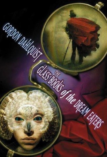 The Glass Books of the Dream Eaters by Gordon Dahlquist