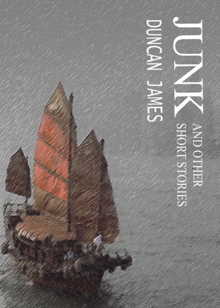 JUNK and other short stories by Duncan James