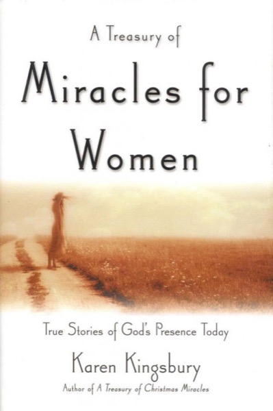 A Treasury of Miracles for Women by Karen Kingsbury