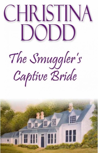 The Smuggler's Captive Bride by Christina Dodd