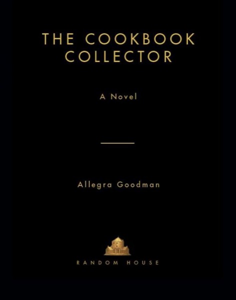 The Cookbook Collector by Allegra Goodman