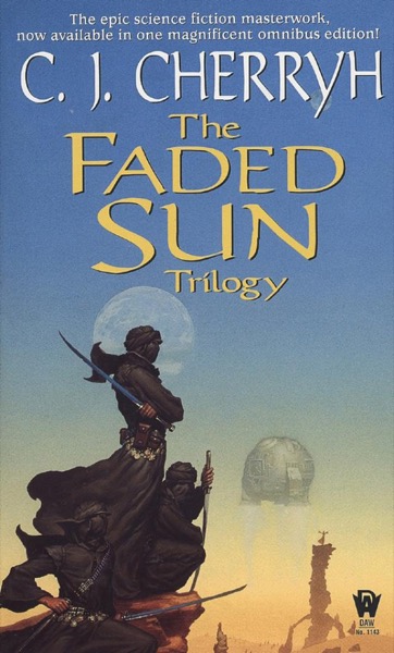 Faded Sun Trilogy Omnibus by C. J. Cherryh