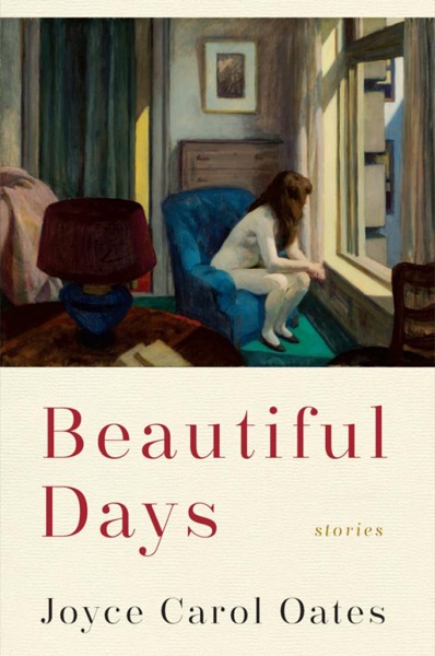 Beautiful Days: Stories by Joyce Carol Oates