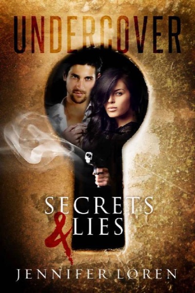 Undercover - Secrets & Lies by Jennifer Loren