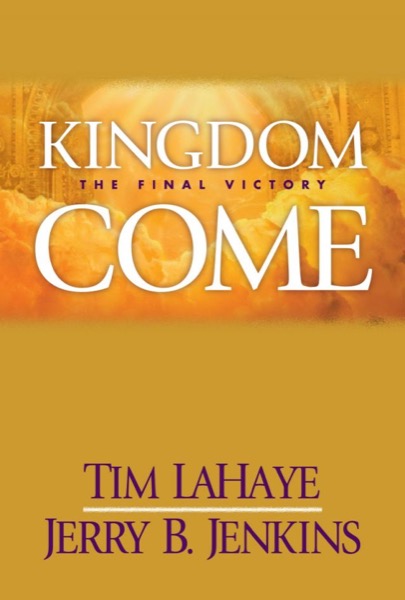 Kingdom Come: The Final Victory by Tim LaHaye