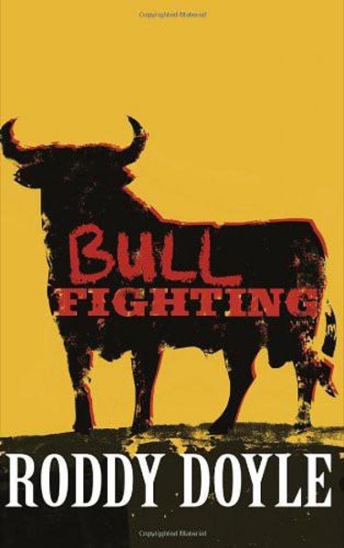 Bullfighting: Stories by Roddy Doyle