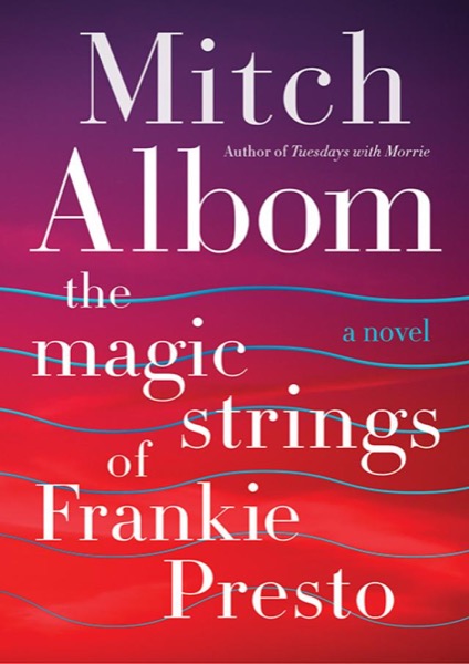 The Magic Strings of Frankie Presto by Mitch Albom