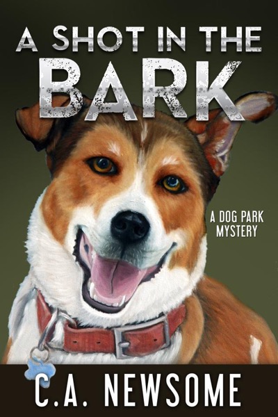 A Shot in the Bark (A Dog Park Mystery) by C. A. Newsome