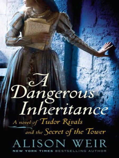 A Dangerous Inheritance by Alison Weir