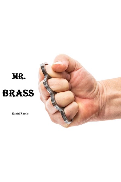 Mr. Brass by Daniel Lawlis