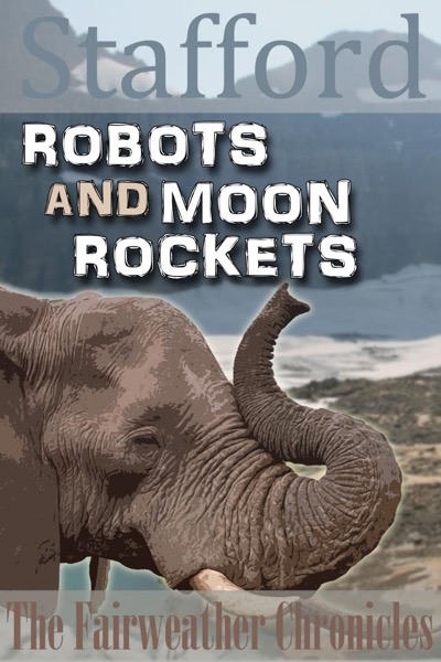 Robots and Moon Rockets by Mark Douglas Stafford
