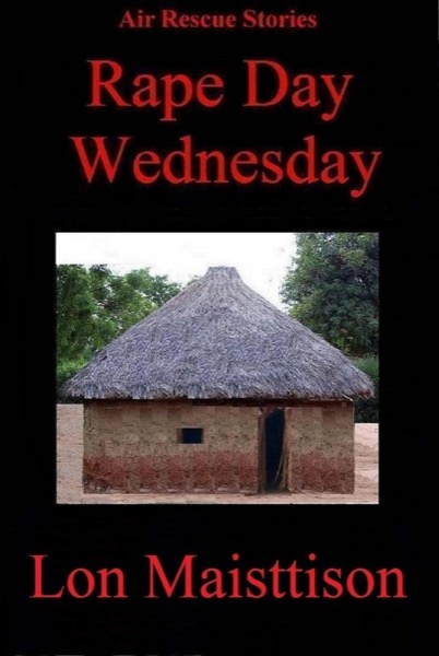 Rape Day Wednesday by Lon Maisttison