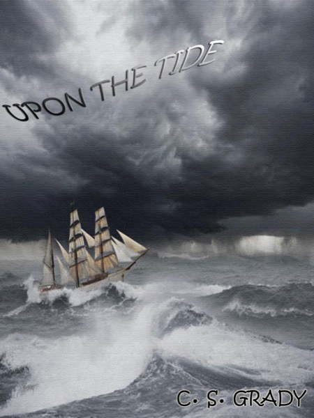 Upon the Tide by C.S. Grady