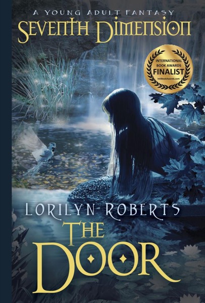 Seventh Dimension - The Door, Book 1, A Young Adult Fantasy by Lorilyn Roberts