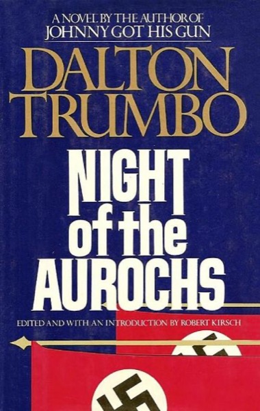 Night of the Aurochs by Dalton Trumbo