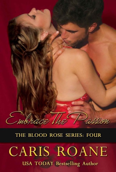 Embrace the Passion (The Blood Rose Series)