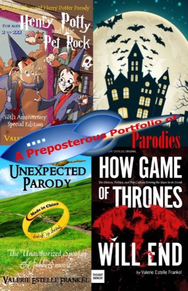 A Preposterous Portfolio of Parodies: Free Selections from Spoofs of The Hobbit, Game of Thrones, Harry Potter, Star Trek and More by Valerie Estelle Frankel