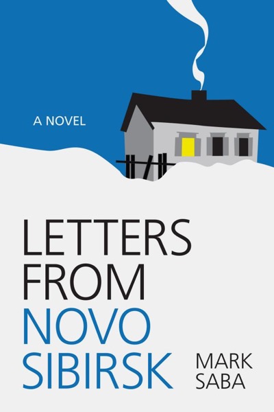 Letters from Novosibirsk by Mark Saba