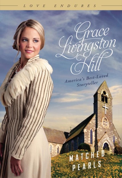 MATCHED PEARLS by Grace Livingston Hill