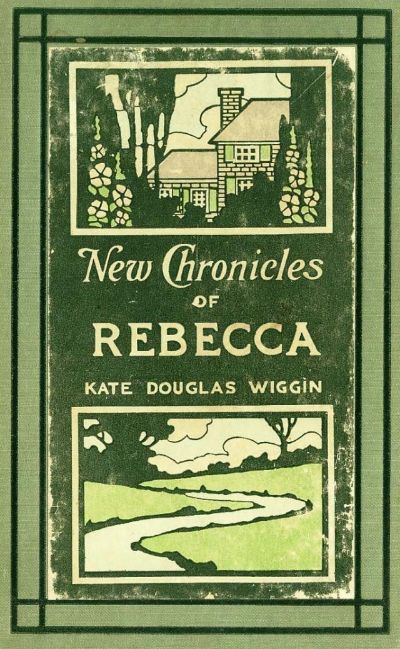 New Chronicles of Rebecca by Kate Douglas Smith Wiggin