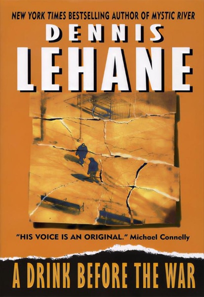 A Drink Before the War by Dennis Lehane