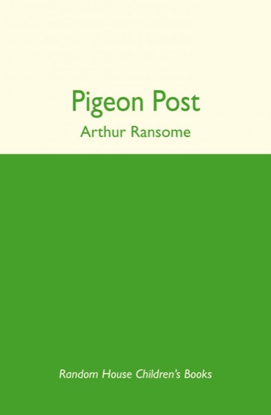 Pigeon Post by Arthur Ransome