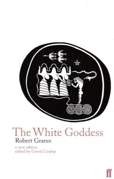 The White Goddess by Robert Graves