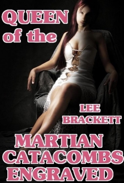 Queen of the Martian Catacombs Engraved by Lee Brackett