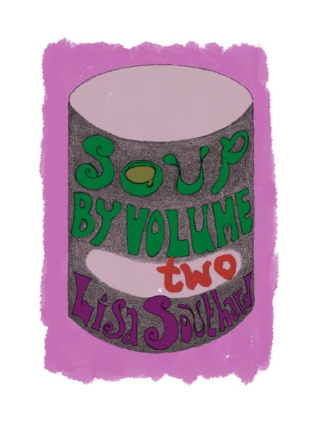 Soup By Volume Two by Lisa Southard