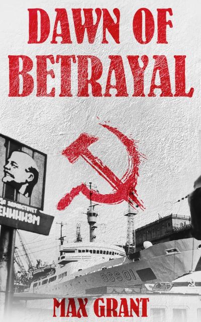 Dawn of Betrayal by Max Grant