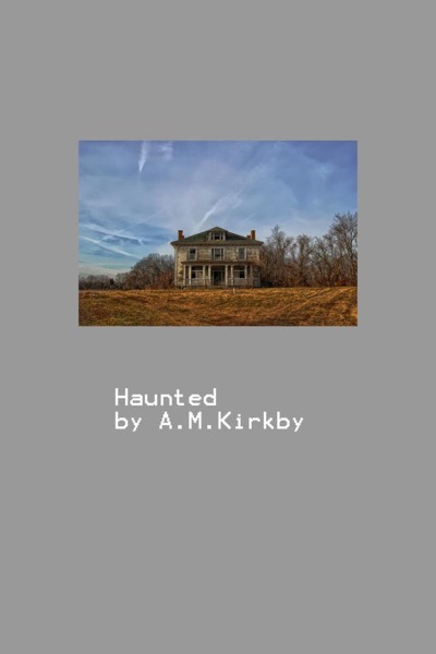 Haunted by AM Kirkby