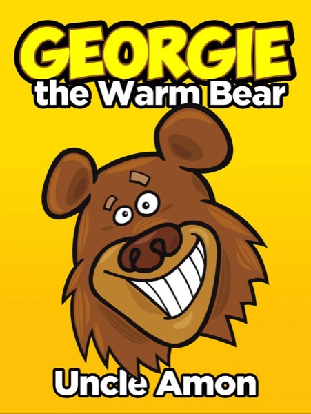 Georgie the Warm Bear by Uncle Amon