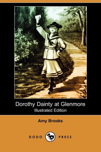 Dorothy Dainty at Glenmore by Amy Brooks