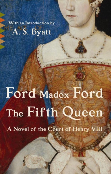 The Fifth Queen Series by Ford Madox Ford