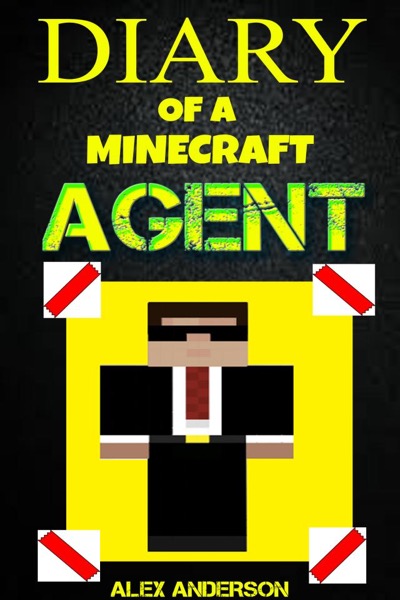 Diary of a Minecraft Agent by Michael Alexander