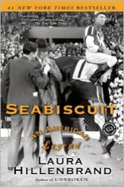 Seabiscuit: An American Legend by Laura Hillenbrand