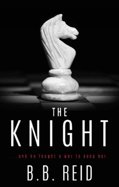 The Knight (Stolen Duet Book 2) by B. B. Reid